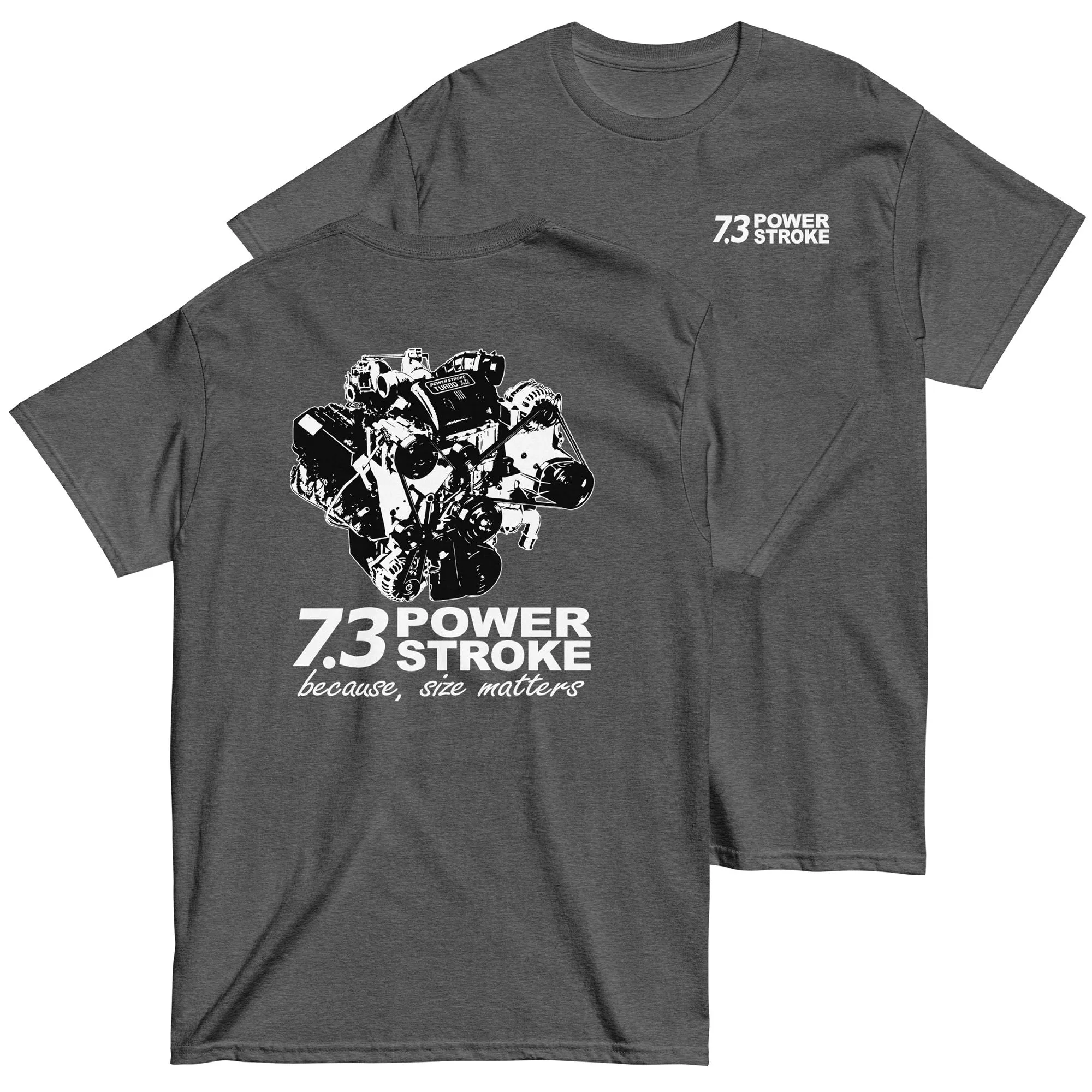 7.3 Power Stroke Size Matters T-Shirt